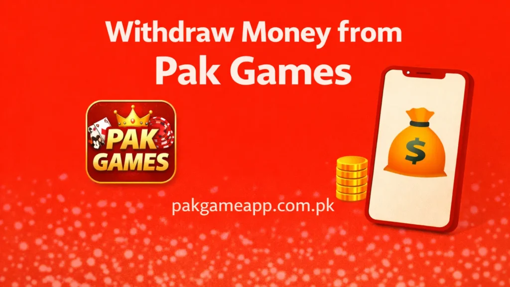 Withdraw Money from Pak Games  pak games pak game pakgame pak game apk pak game download